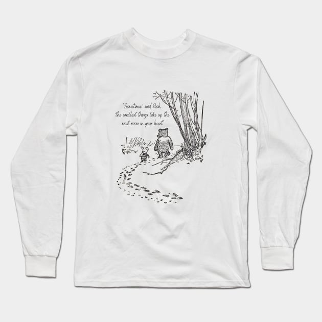 Winnie the Pooh Quote and Drawing Sometimes The Smallest Things Take Up the Most Room in Your Heart Long Sleeve T-Shirt by Rosie's Rings and Things